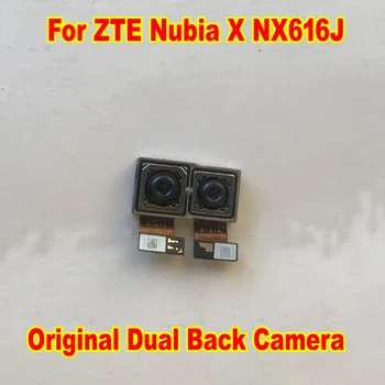 100% Оригинальный Двойной Задний Большой Основной Модуль Камеры Заднего Вида Для ZTE Nubia X NX616J Запчасти Для Гибкого Кабеля Телефона