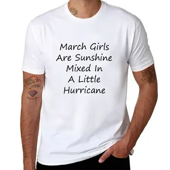 Футболка New March Girls Are Sunshine, смешанная с Небольшим ураганом, простая футболка, пустые футболки, футболка, мужские высокие футболки